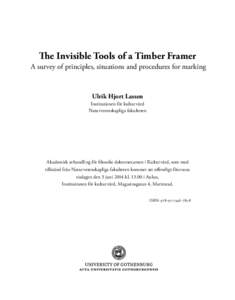 The Invisible Tools of a Timber Framer  A survey of principles, situations and procedures for marking Ulrik Hjort Lassen Institutionen för kulturvård