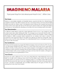 “Expect great things from God; attempt great things for God.” – William Carey Our Cause___________________________________________________________________________ Malaria is a preventable, treatable, and beatable d