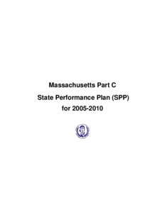 Massachusetts Part C State Performance Plan (SPP) for[removed] SPP Template – Part C (3)