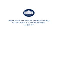 WHITE HOUSE COUNCIL ON WOMEN AND GIRLS RECENT AGENCY ACCOMPLISHMENTS MARCH 2014 TABLE OF CONTENTS