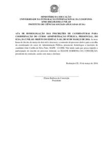 MINISTÉRIO DA EDUCAÇÃO UNIVERSIDADE DA INTEGRAÇÃO INTERNACIONAL DA LUSOFONIA AFRO-BRASILEIRA-UNILAB INSTITUTO DE CIÊNCIAS SOCIAIS APLICADAS (ICSA)  ATA DE HOMOLOGAÇÃO DAS INSCRIÇÕES DE CANDIDATURAS PARA