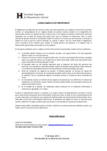 ¿COMO SABER SI SOY HIPERTENSO? El diagnóstico de hipertensión arterial se basa casi exclusivamente en el registro correcto de la presión arterial. La comprobación de un registro aislado de presión arterial elevada 