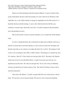 New York University, Center for the United States and the Cold War Alger Hiss and History, Inaugural Conference, April 5, 2007 Anthony Romero, Executive Director, American Civil Liberties Union Thank you for the introduc