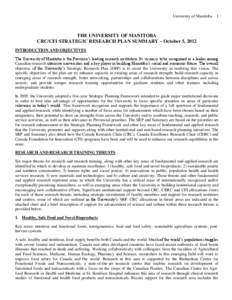 University of Manitoba 1  THE UNIVERSITY OF MANITOBA CRC/CFI STRATEGIC RESEARCH PLAN SUMMARY – October 5, 2012 INTRODUCTION AND OBJECTIVES The University of Manitoba is the Province’s leading research institution. It