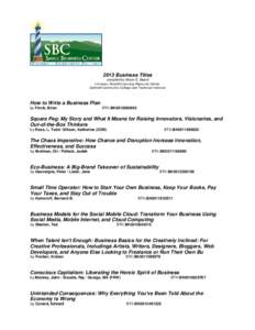 2013 Business Titles compiled by Alison E. Beard Librarian, Broyhill Learning Resource Center Caldwell Community College and Technical Institute  How to Write a Business Plan