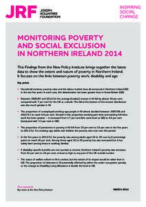 MONITORING POVERTY AND SOCIAL EXCLUSION IN NORTHERN IRELAND 2014 This Findings from the New Policy Institute brings together the latest data to show the extent and nature of poverty in Northern Ireland. It focuses on