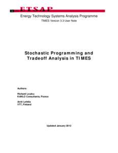 Energy Technology Systems Analysis Programme TIMES Version 3.3 User Note Stochastic Programming and Tradeoff Analysis in TIMES