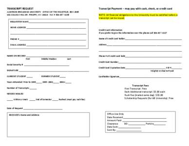 TRANSCRIPT REQUEST  Transcript Payment – may pay with cash, check, or credit card ALDERSON BROADDUS UNIVERISTY OFFICE OF THE REGISTRAR, BOX[removed]COLLEGE HILL DR. PHILIPPI, WV[removed]FAX # [removed]