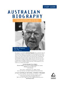 STUDY GUIDE  AUSTRALIAN BIOGRAPHY A series that profiles some of the most extraordinary Australians of our time