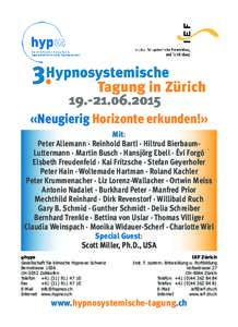 «Neugierig Horizonte erkunden!» Mit: Peter Allemann · Reinhold Bartl · Hiltrud BierbaumLuttermann · Martin Busch · Hansjörg Ebell · Évi Forgó Elsbeth Freudenfeld · Kai Fritzsche · Stefan Geyerhofer Peter Hain