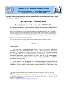 Committee for the Coordination of Statistical Activities Conference on Data Quality for International Organizations Wiesbaden, Germany, 27 and 28 May 2004 Session 1: Quality frameworks for assessing and improving statist