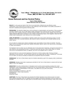 Snow Removal and Ice Control Policy Town of New Boston Snow Removal and Ice Control POLICY: It is the goal and intent of the Town to provide timely, efficient and cost-effective winter maintenance, snow removal and ice c