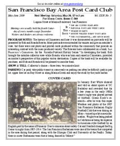 See us in color online at www.postcard.org  San Francisco Bay Area Post Card Club Next Meeting: Saturday, May 30, 12 to 3 pm Vol. XXIV, No. 5 Fort Mason Center, Room C-260