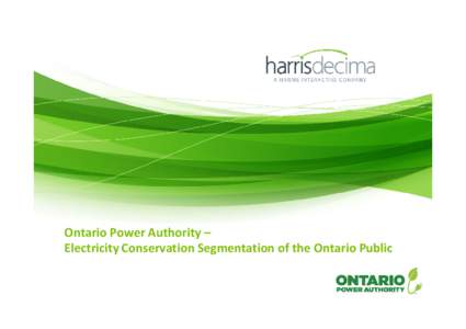 Ontario Power Authority – Electricity Conservation Segmentation of the Ontario Public Toronto  Ottawa