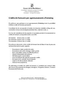 Crèdits de formació per agermanaments eTwinning Els professors que participen en un agermanament eTwinning tenen la possibilitat d’obtenir crèdits de formació permanent. L’acreditació ha de correspondre al nombr