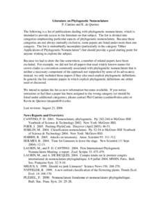 Literature on Phylogenetic Nomenclature P. Cantino and K. de Queiroz The following is a list of publications dealing with phylogenetic nomenclature, which is intended to provide access to the literature on that subject. 