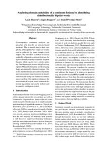 Analysing domain suitability of a sentiment lexicon by identifying distributionally bipolar words Lucie Flekova1∗, Eugen Ruppert2 and Daniel Preot¸iuc-Pietro3 1  Ubiquitous Knowledge Processing Lab, Technische Univers