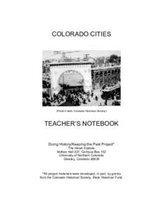 COLORADO CITIES  (Photo Credit: Colorado Historical Society) TEACHER’S NOTEBOOK Doing History/Keeping the Past Project*