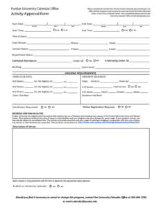 Purdue University Calendar Office  Please complete this activity form for any Purdue University sponsored event. Our office will also be glad to reserve space for your event with the Purdue Memorial Union, Union Club, or