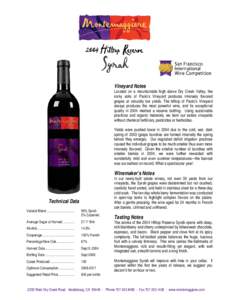 Vineyard Notes Located on a mountainside high above Dry Creek Valley, the rocky soils of Paolo’s Vineyard produces intensely flavored