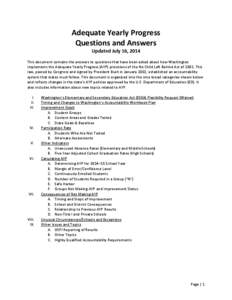 Adequate Yearly Progress Questions and Answers Updated July 16, 2014 This document contains the answers to questions that have been asked about how Washington implements the Adequate Yearly Progress (AYP) provisions of t