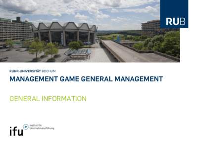 MANAGEMENT GAME GENERAL MANAGEMENT GENERAL INFORMATION INTRODUCTION MANAGEMENT GAME -TEAM 