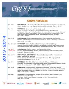 CRDH Activities Oct[removed]COLLOQUIUM – The view from the bottom: The impact of relative deprivation on adolescent health. Speaker: Frank Elgar (Dept. of Psychiatry; McGill University); 16:00; L – SP-157