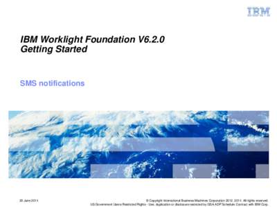 IBM Worklight Foundation V6.2.0 Getting Started SMS notifications  20 June 2014