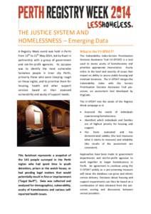 THE JUSTICE SYSTEM AND HOMELESSNESS – Emerging Data A Registry Week event was held in Perth from 13th to 15th May 2014, led by Ruah in partnership with a group of government and not-for-profit agencies. Its purpose
