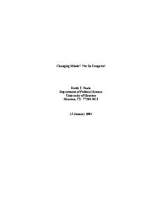 Changing Minds? Not In Congress!  Keith T. Poole Department of Political Science University of Houston Houston, TX