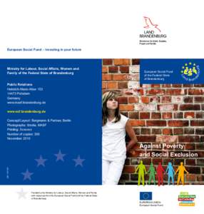 European Social Fund – investing in your future  Ministry for Labour, Social Affairs, Women and Family of the Federal State of Brandenburg  European Social Fund