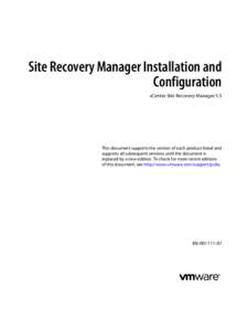 Site Recovery Manager Installation and Configuration vCenter Site Recovery Manager 5.5 This document supports the version of each product listed and supports all subsequent versions until the document is