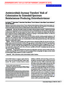 EMBARGOED UNTIL 12:01 a.m. EST ON THURSDAY, JANUARY 22, 2015  MAJOR ARTICLE Antimicrobials Increase Travelers’ Risk of Colonization by Extended-Spectrum