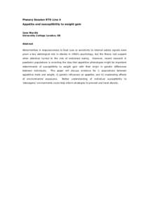 Plenary Session RTD Line 4 Appetite and susceptibility to weight gain Jane Wardle University College London, UK Abstract Abnormalities in responsiveness to food cues or sensitivity to internal satiety signals were