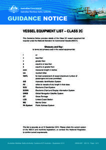 GUIDANCE NOTICE VESSEL EQUIPMENT LIST – CLASS 2C This Guidance Notice provides details of the Class 2C vessel equipment list required under the National Standard for Commercial Vessels (NSCV).  Glossary and Key: