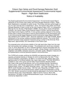 Folsom Dam Safety and Flood Damage Reduction Draft Supplemental Environmental Assessment/ Environmental Impact Report – Right Bank Stabilization Notice of Availability The Draft Supplemental Environmental Assessment / 