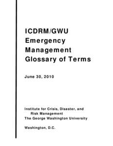 ICDRM/GWU Emergency Management Glossary of Terms June 30, 2010