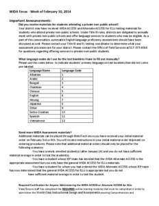 WIDA Focus - Week of February 10, 2014 Important Announcements: Did you receive materials for students attending a private non-public school? Your district may have received WIDA ACCESS and Alternate ACCESS for ELLs test