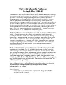 University of Alaska Fairbanks Strategic Plan[removed]As we approach the 100th anniversary of our charter, we will reflect on a century of growth and change that set our current trajectory to become recognized as one of 