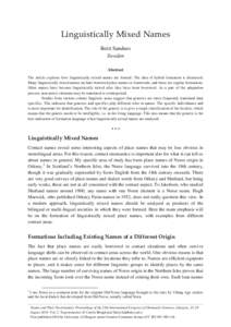 Linguistically Mixed Names Berit Sandnes Sweden Abstract The article explores how linguistically mixed names are formed. The idea of hybrid formation is dismissed. Many linguistically mixed names include borrowed place n