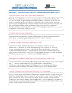 FREQUENTLY ASKED QUESTIONS: HOW DOES COMMON CORE AFFECT MAIN STREET?  WHY ARE COMMON CORE STATE STANDARDS IMPORTANT? New Mexico and 45 other states have adopted Common Core State Standards (CCSS) for public schools, esta