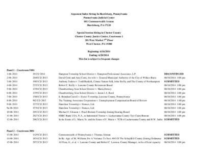 Argument Index Sitting In Harrisburg, Pennsylvania Pennsylvania Judicial Center 601 Commonwealth Avenue Harrisburg, PA[removed]Special Session Sitting in Chester County Chester County Justice Center, Courtroom 1