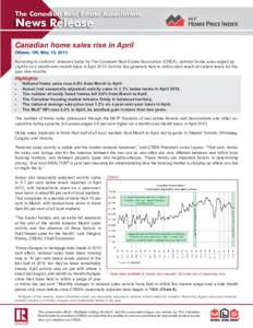 The Canadian Real Estate Association  News Release Canadian home sales rise in April Ottawa, ON, May 15, 2013