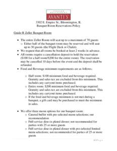 3302 E. Empire St., Bloomington, IL Banquet Room Reservations Policy Guido R Zeller Banquet Room  The entire Zeller Room will seat up to a maximum of 70 guests o Either half of the banquet room may be reserved and wil