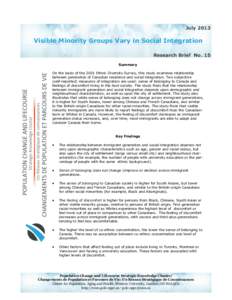 July[removed]Visible Minority Groups Vary in Social Integration Research Brief No. 15 Summary On the basis of the 2001 Ethnic Diversity Survey, this study examines relationship