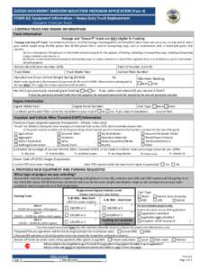 GOODS MOVEMENT EMISSION REDUCTION PROGRAM APPLICATION (Year 4) FORM A2: Equipment Information – Heavy-Duty Truck Replacement (Complete 1 Form per truck) I. EXISTING TRUCK AND ENGINE INFORMATION Truck Information