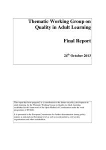 Thematic Working Group on Quality in Adult Learning Final Report 24th October[removed]This report has been prepared, as a contribution to the debate on policy development in