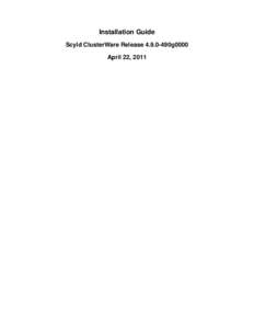 Installation Guide Scyld ClusterWare Release490g0000 April 22, 2011 Installation Guide: Scyld ClusterWare Release490g0000; April 22, 2011 Revised Edition