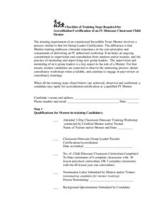 Checklist of Training Steps Required for Accreditation/Certification of an IY Dinosaur Classroom Child Mentor The training requirement of an experienced Incredible Years Mentor involves a process similar to that for Grou