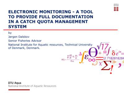 ELECTRONIC MONITORING - A TOOL TO PROVIDE FULL DOCUMENTATION IN A CATCH QUOTA MANAGEMENT SYSTEM by Jørgen Dalskov